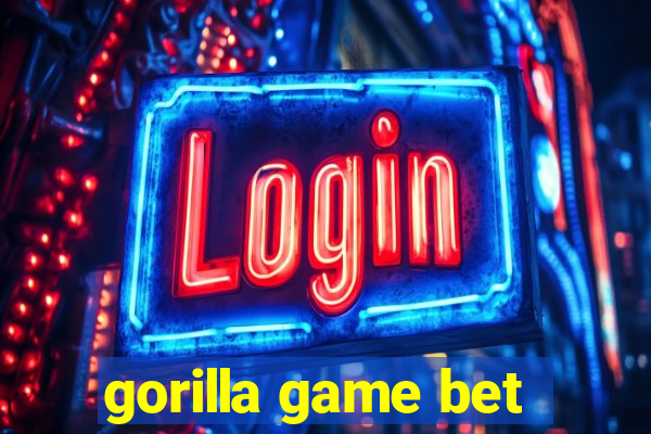 gorilla game bet